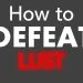 How To Overcome Lust